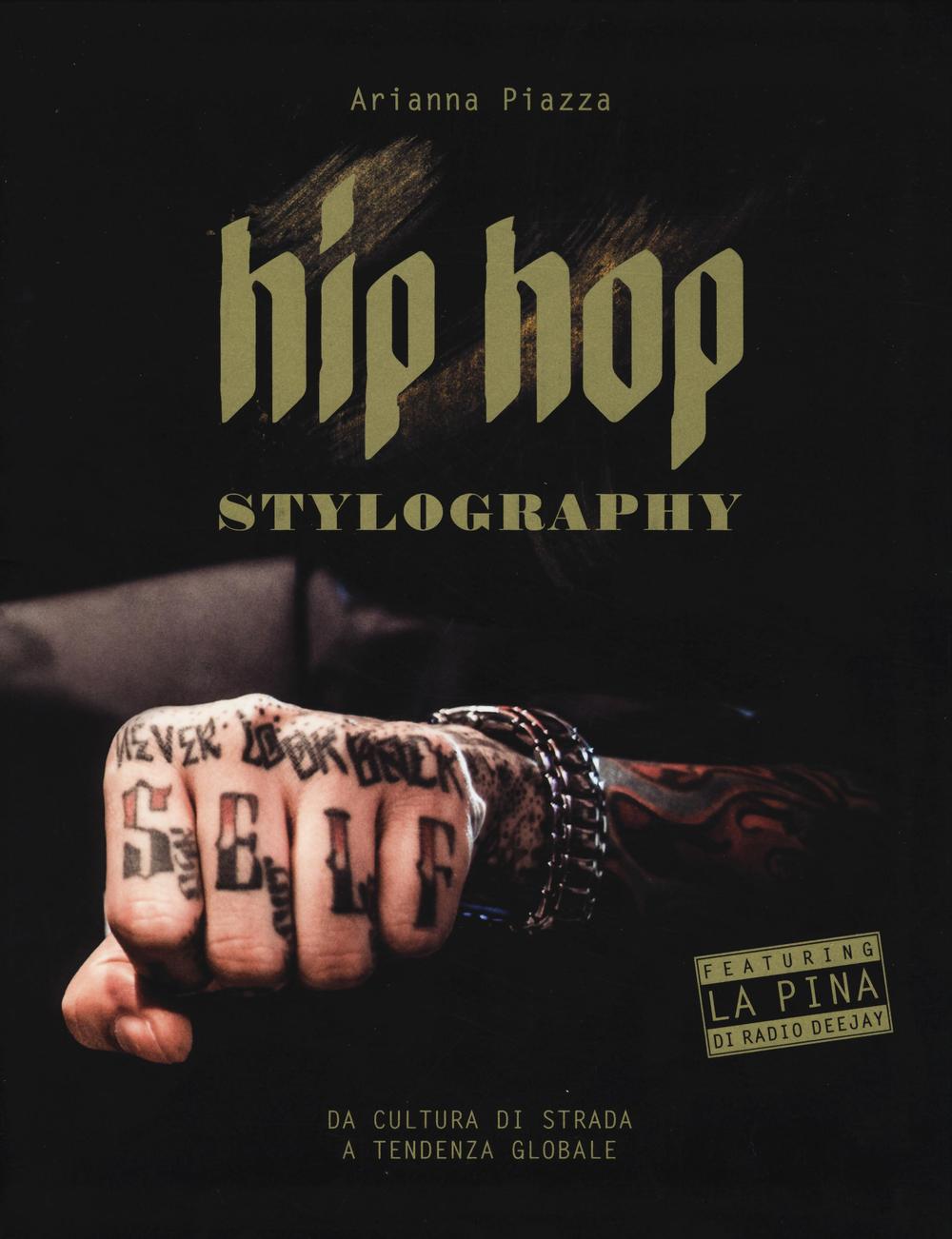 Libro Hip hop stylography. Da cultura di strada a tendenza globale di  - ean 9788866483151 - 24 Ore Cultura