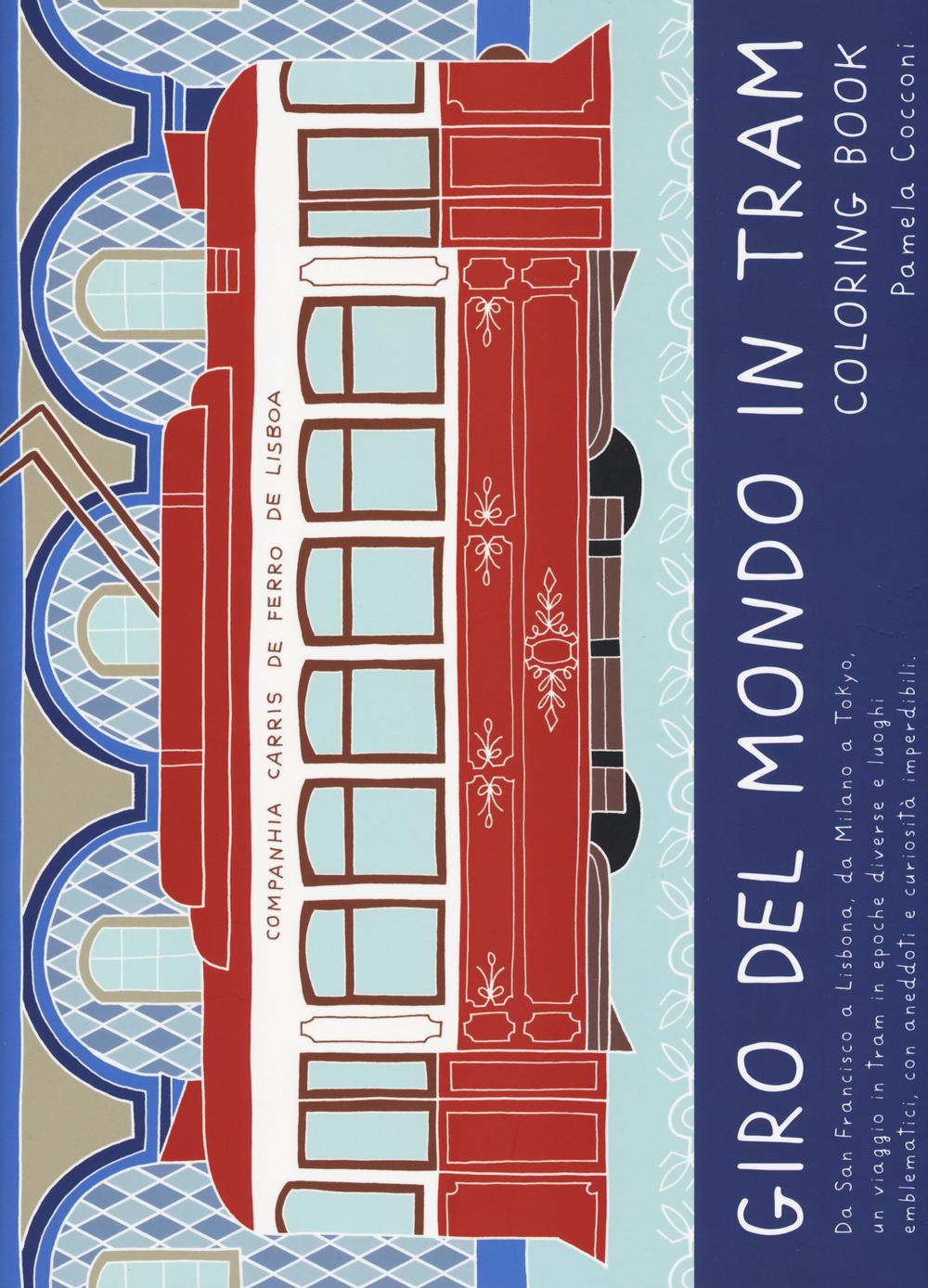Libro Giro del mondo in tram. Coloring book di Pamela Cocconi - ean 9788866483311 - 24 Ore Cultura
