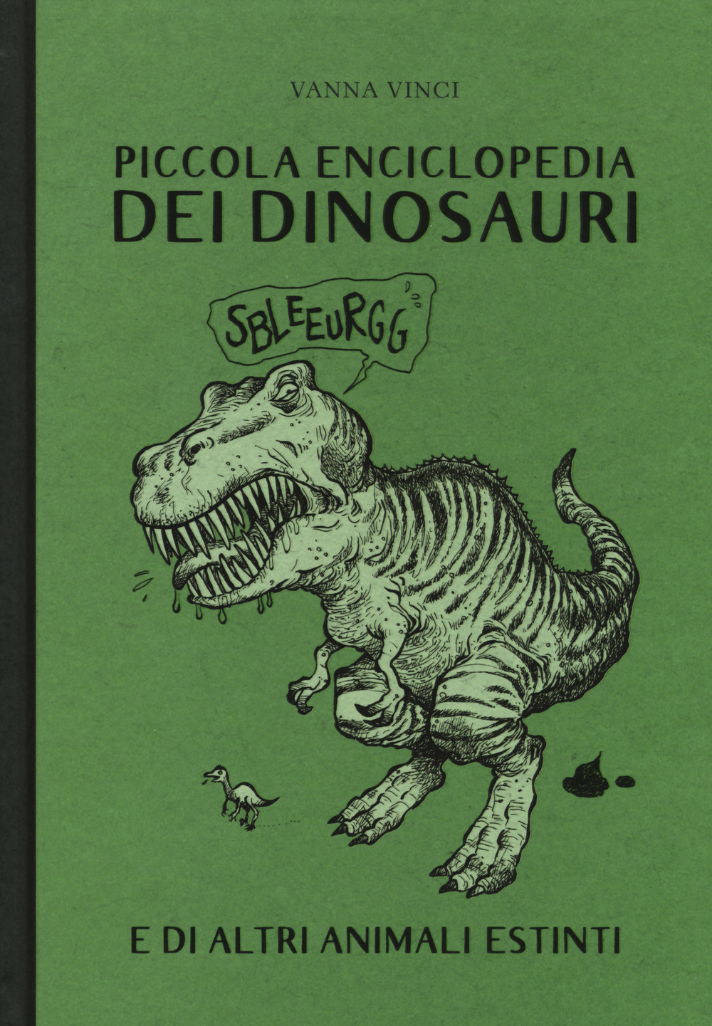 Libro Piccola enciclopedia dei dinosauri e di altri animali estinti di Vanna Vinci - ean 9788866483649 - 24 Ore Cultura