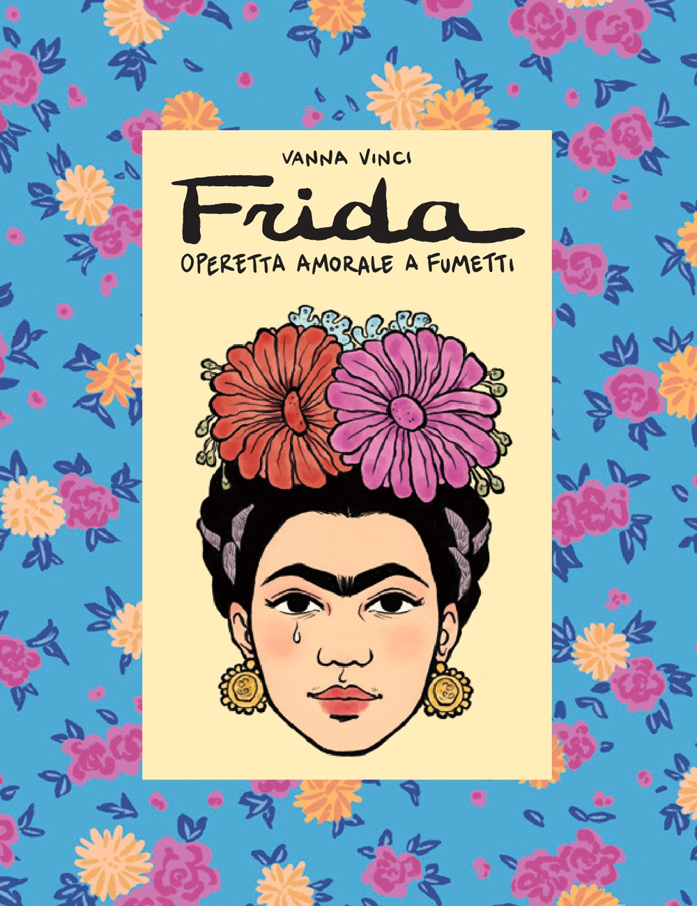 Libro Frida Kahlo. Operetta amorale a fumetti di Vanna Vinci - ean 9788866485827 - 24 Ore Cultura