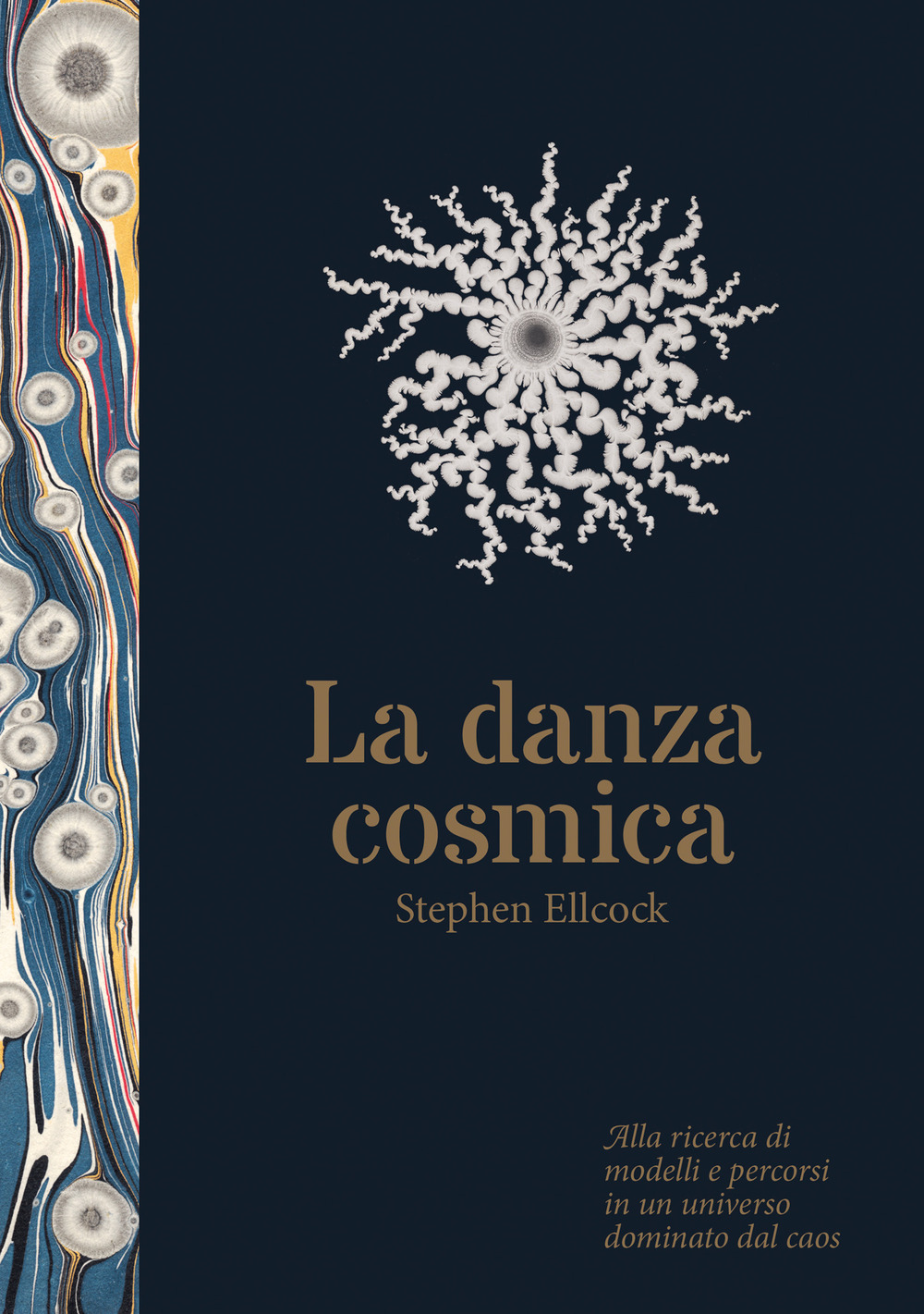 Libro Danza cosmica. Alla ricerca di modelli e percorsi in un universo dominato dal caos di Stephen Ellcock - ean 9788866486237 - 24 Ore Cultura