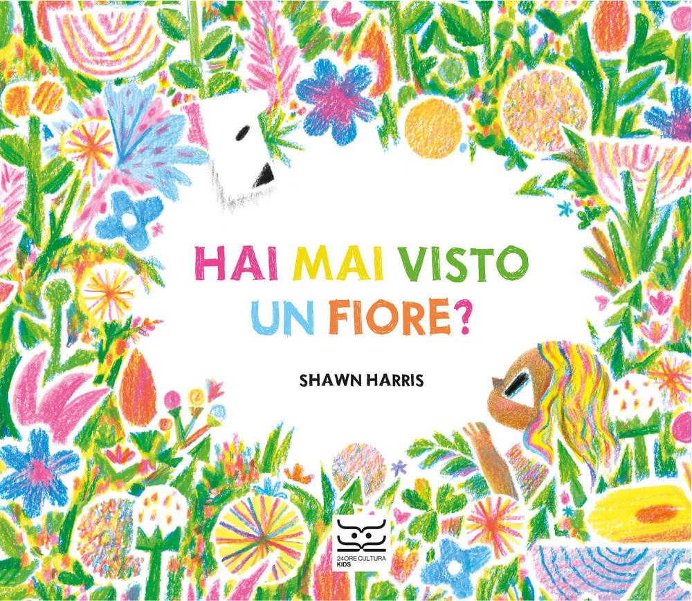 Libro Hai mai visto un fiore? di Shawn Harris - ean 9788866486435 - 24 Ore Cultura