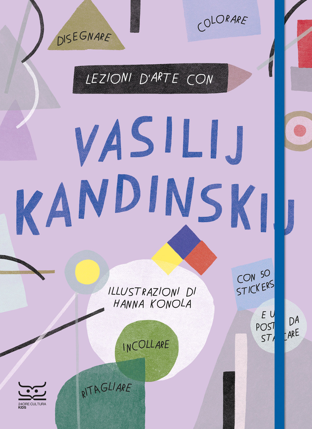 Libro Lezioni d'arte con Vasilij Kandinsky di Katie Cotton - ean 9788866486473 - 24 Ore Cultura