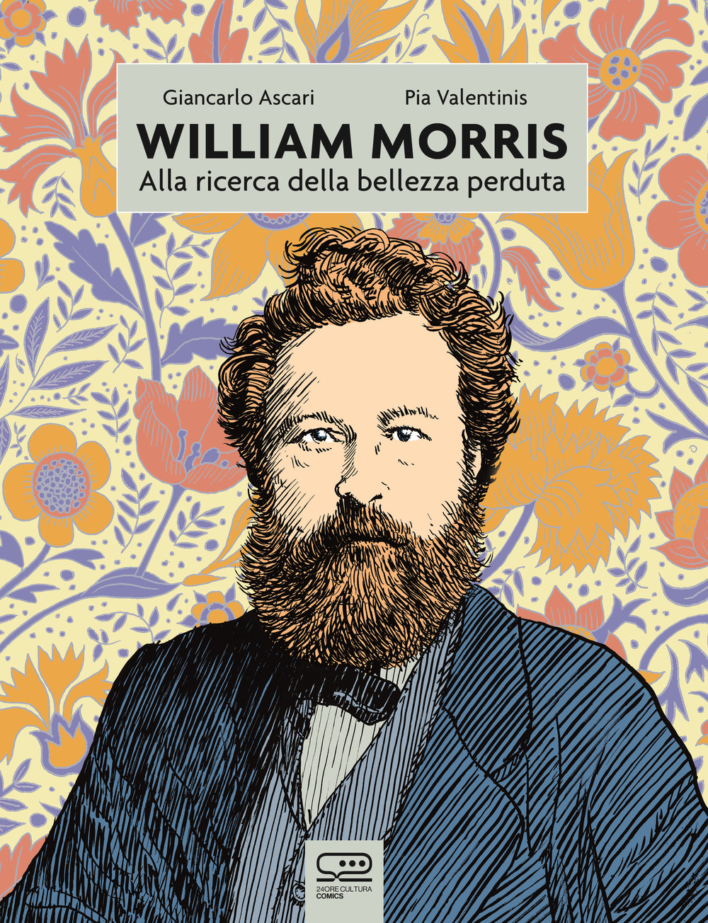 Libro William Morris. Alla ricerca della bellezza perduta di Pia Valentini; Giancarlo "Elfo" Ascari - ean 9788866486596 - 24 Ore Cultura