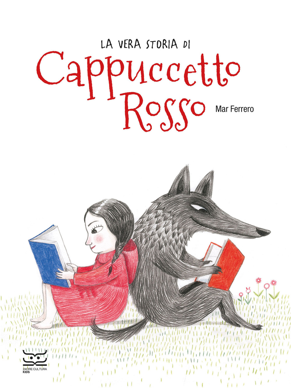 Libro vera storia di Cappuccetto Rosso di Mar Ferrero - ean 9788866486824 - 24 Ore Cultura