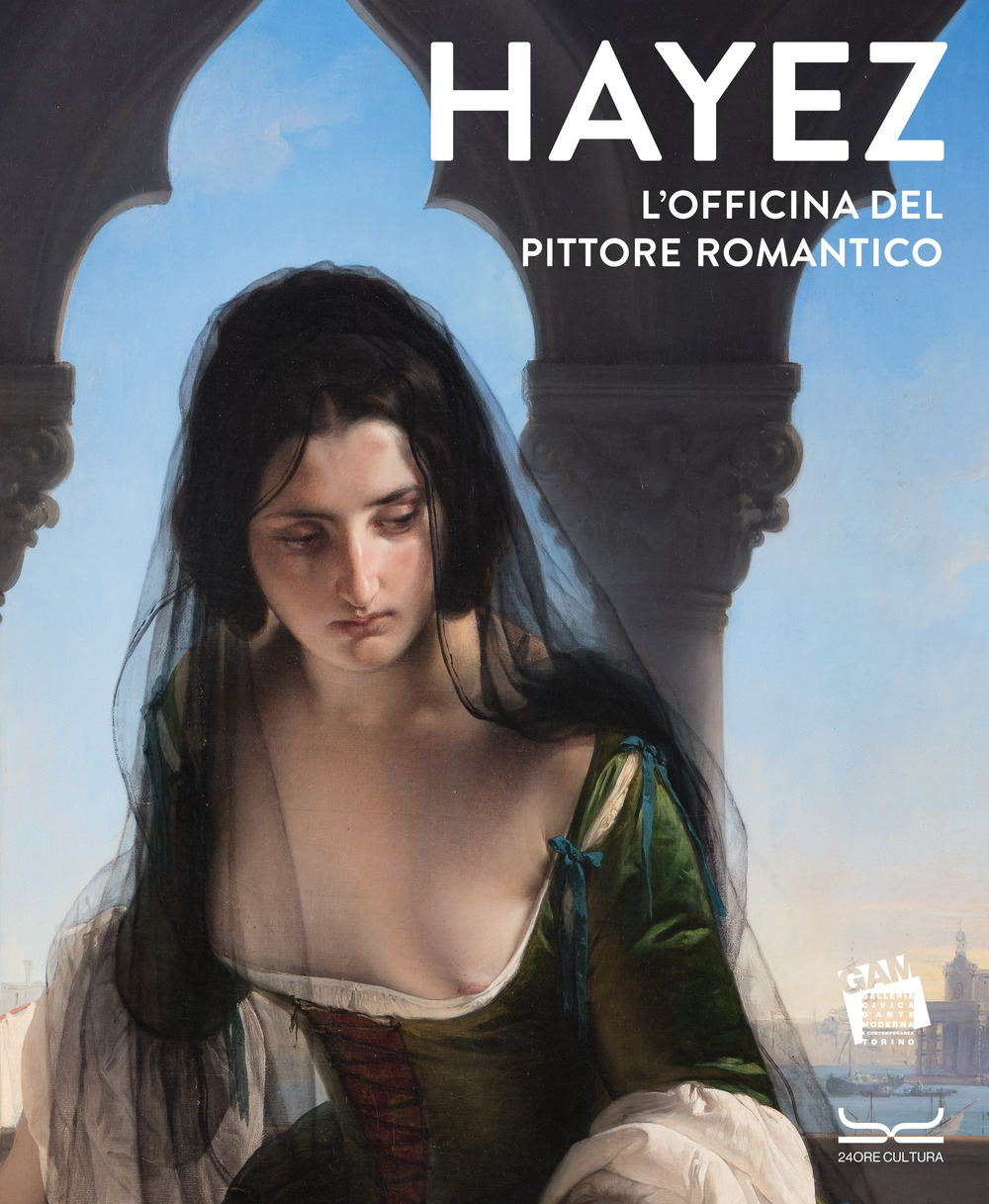 Libro Hayez. L'officina del pittore romantico di Ferdinando Mazzocca - ean 9788866487227 - 24 Ore Cultura