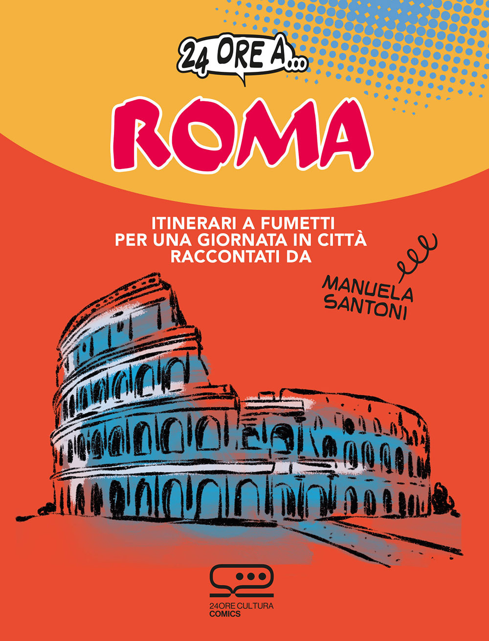Libro 24 ore a Roma. Una guida a fumetti di Manuela Santoni - ean 9788866487388 - 24 Ore Cultura