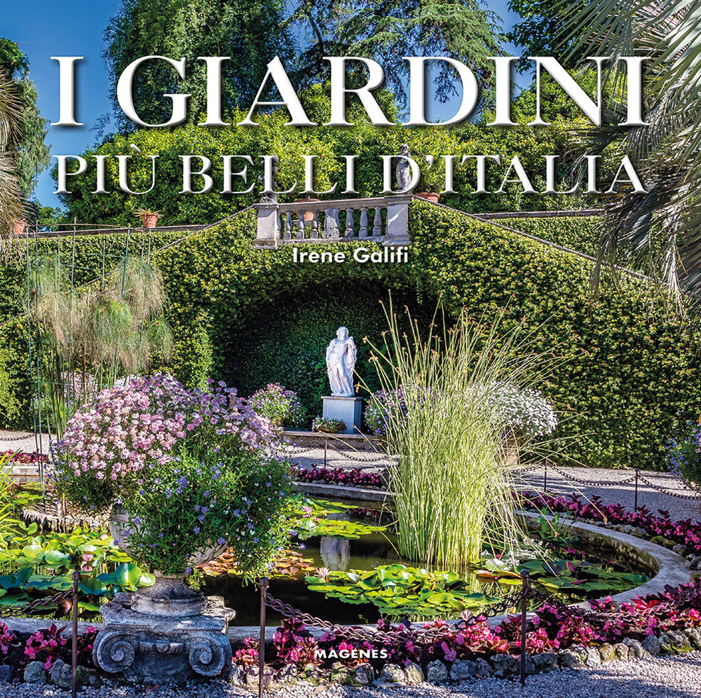 Libro giardini più belli d'Italia di Irene Galifi - ean 9788866492405 - Magenes
