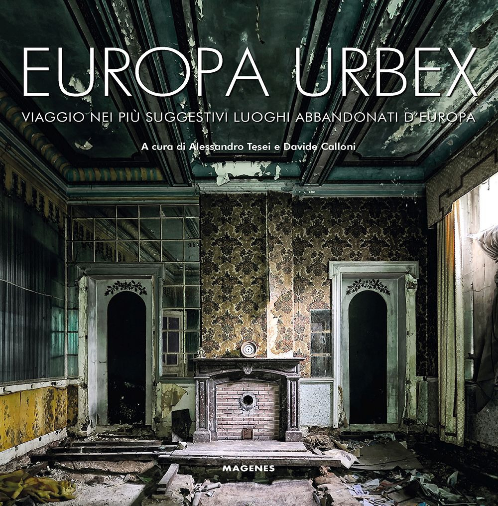 Libro Europa Urbex. Viaggio nei più suggestivi luoghi abbandonati d'Europa di  - ean 9788866492511 - Magenes
