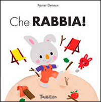 Libro Che rabbia! di Xavier Deneux - ean 9788866640158 - Tourbillon (Cornaredo)