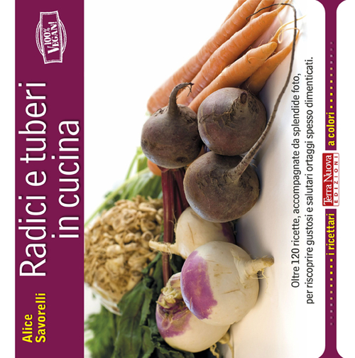 Libro Radici e tuberi in cucina di Alice Savorelli - ean 9788866810032 - Terra Nuova Edizioni