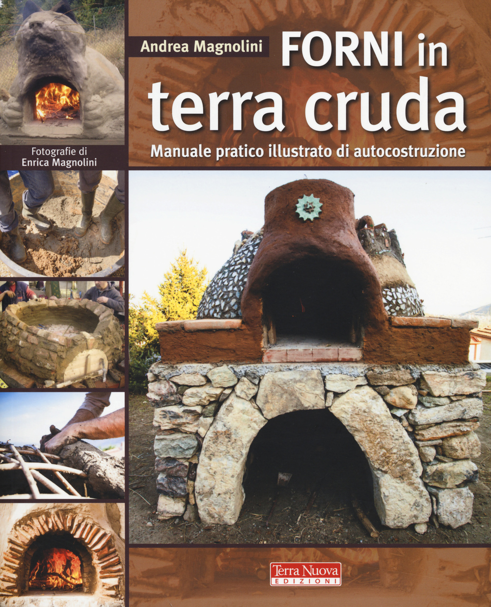 Libro Forni in terra cruda. Manuale pratico illustrato di autocostruzione di Andrea Magnolini - ean 9788866810421 - Terra Nuova Edizioni