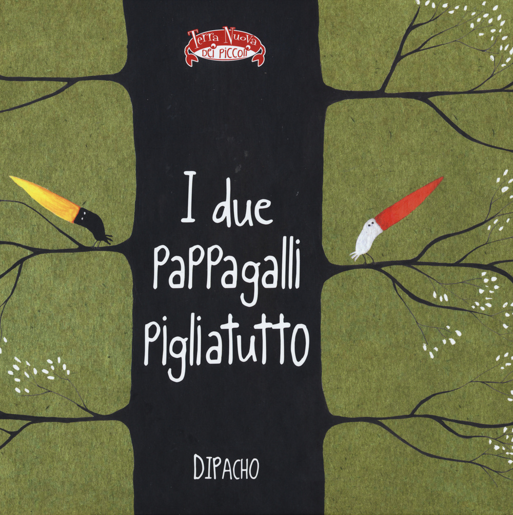 Libro due pappagalli pigliatutto di Dipacho - ean 9788866810865 - Terra Nuova Edizioni