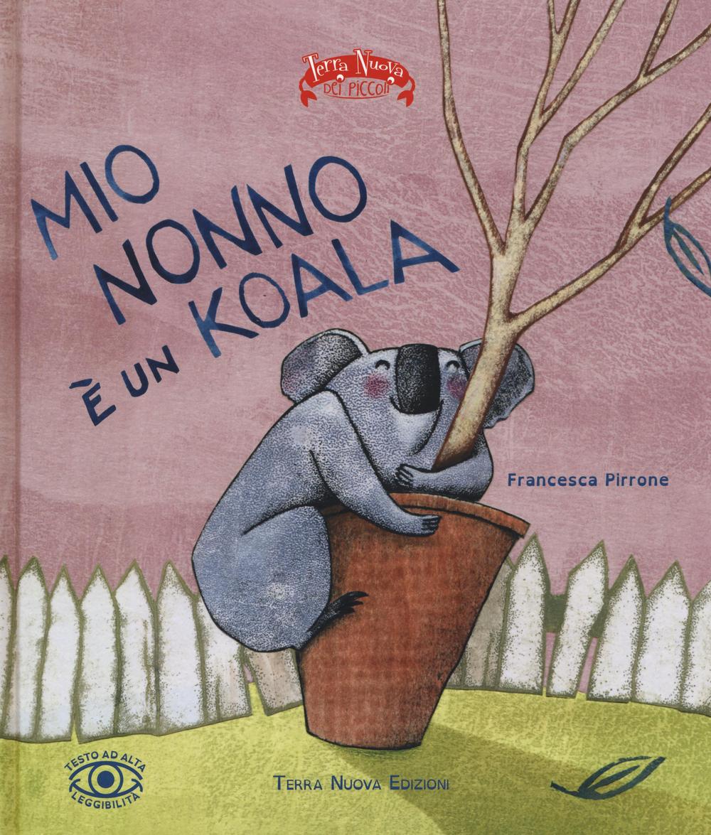 Libro Mio nonno è un koala di Francesca Pirrone - ean 9788866811565 - Terra Nuova Edizioni