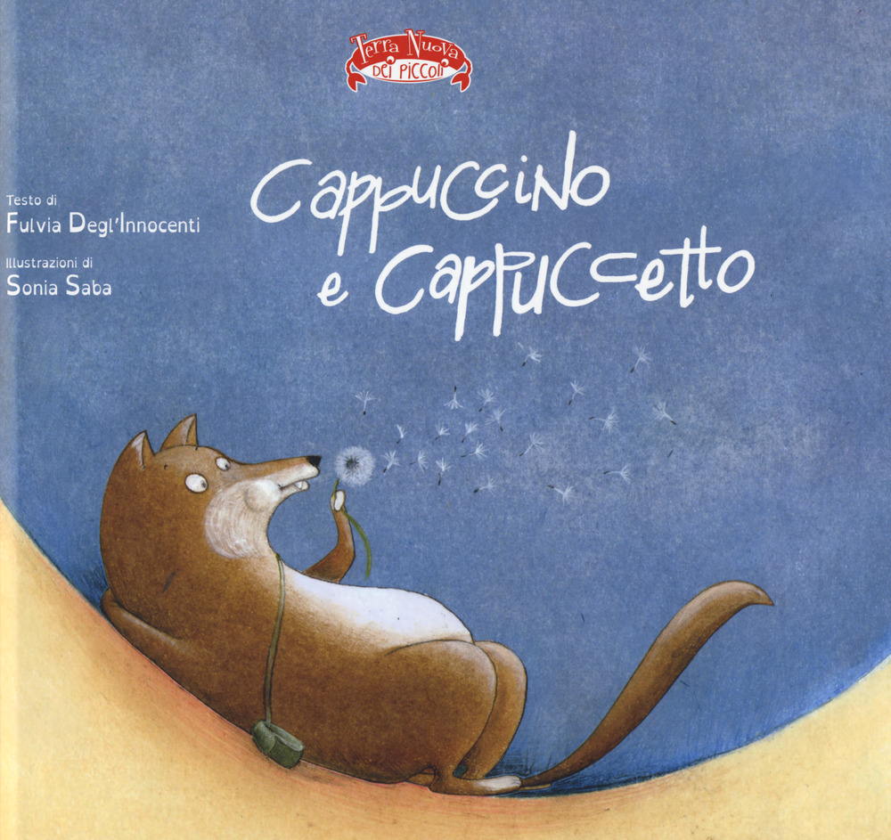 Libro Cappuccino e Cappuccetto di Fulvia Degl'Innocenti - ean 9788866813194 - Terra Nuova Edizioni