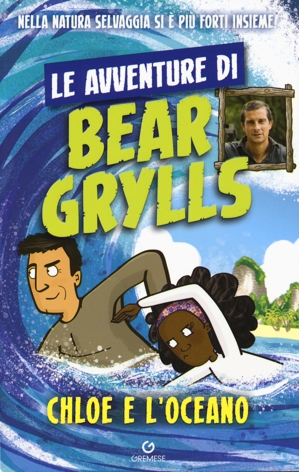 Libro Chloe e l'oceano. Le avventure di Bear Grylls di Bear Grylls - ean 9788866920267 - Gremese Editore
