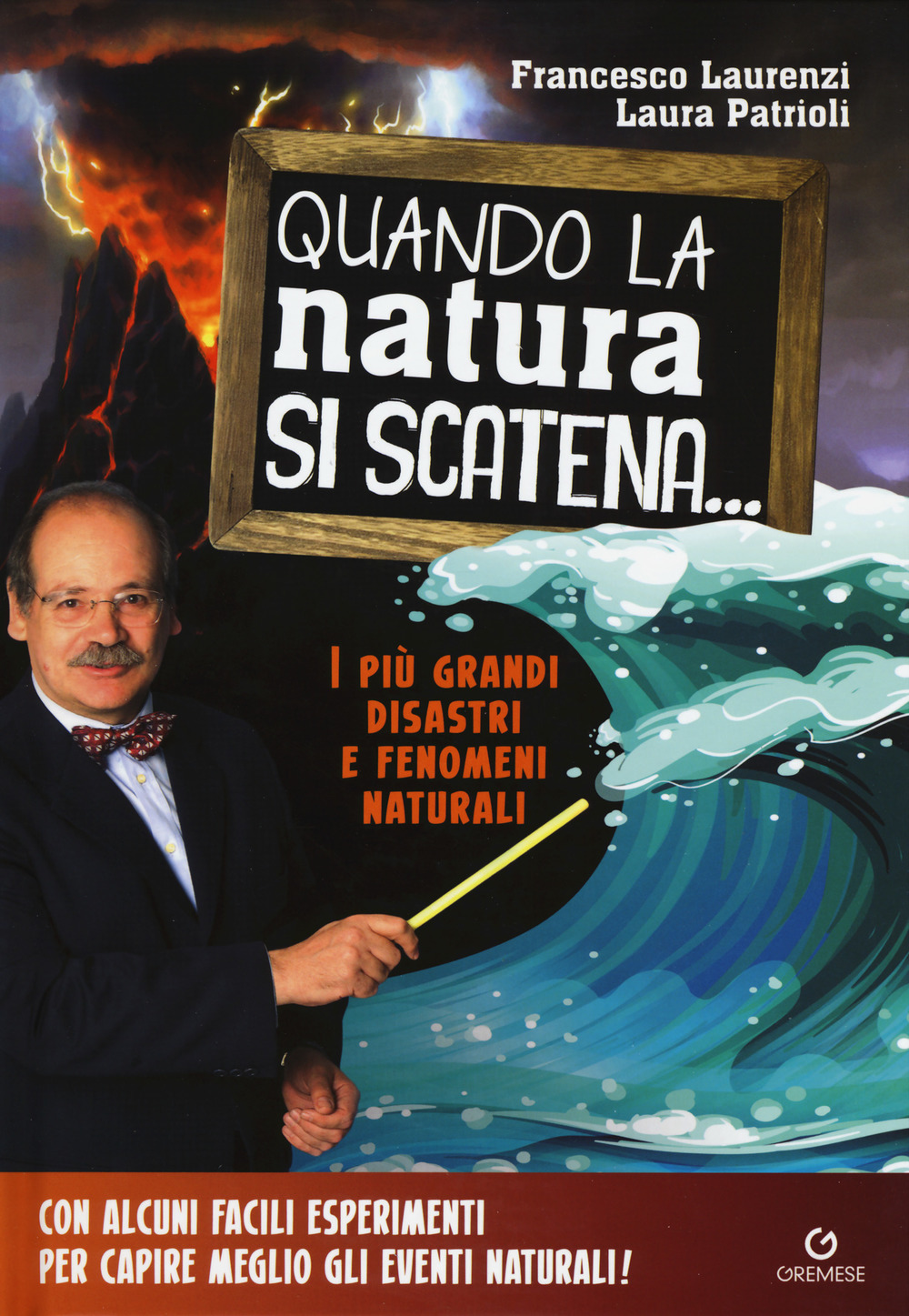 Libro Quando la natura si scatena... I più grandi disastri e fenomeni naturali di Francesco Laurenzi; Laura Patrioli - ean 9788866920373 - Gremese Editore
