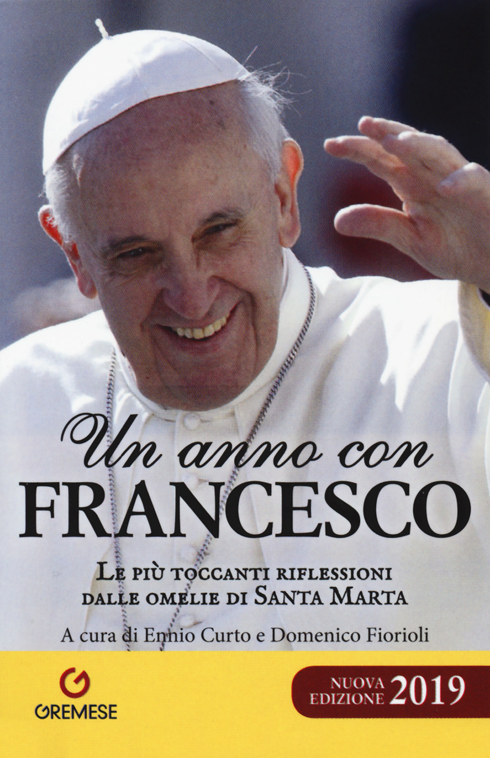 Libro anno con Francesco. Le più toccanti riflessioni dalle omelie di Santa Marta di  - ean 9788866920397 - Gremese Editore