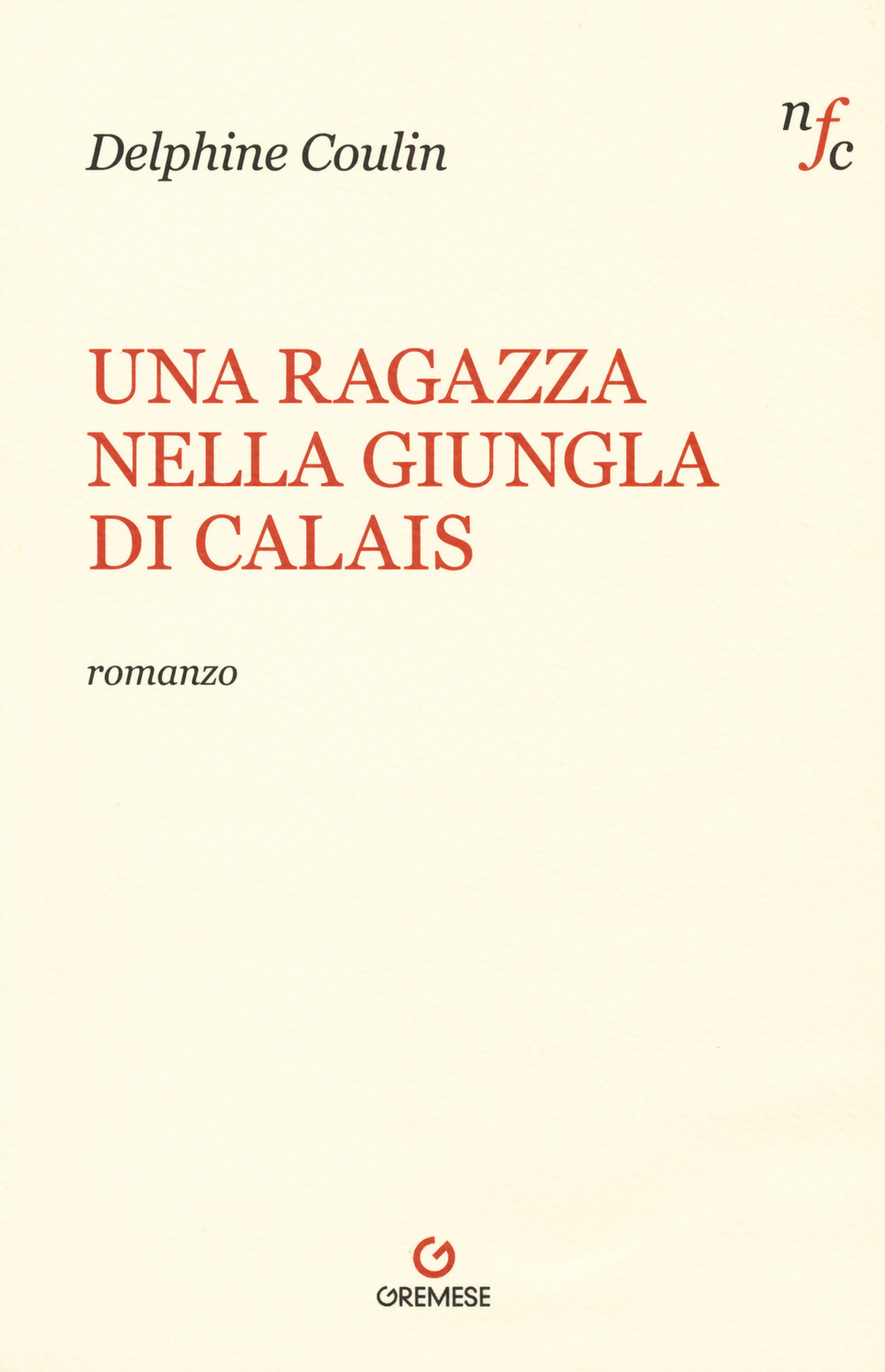Libro ragazza nella giungla di Calais di Delphine Coulin - ean 9788866920489 - Gremese Editore
