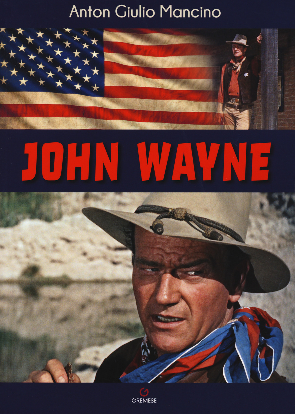 Libro John Wayne di Anton Giulio Mancino - ean 9788866920717 - Gremese Editore