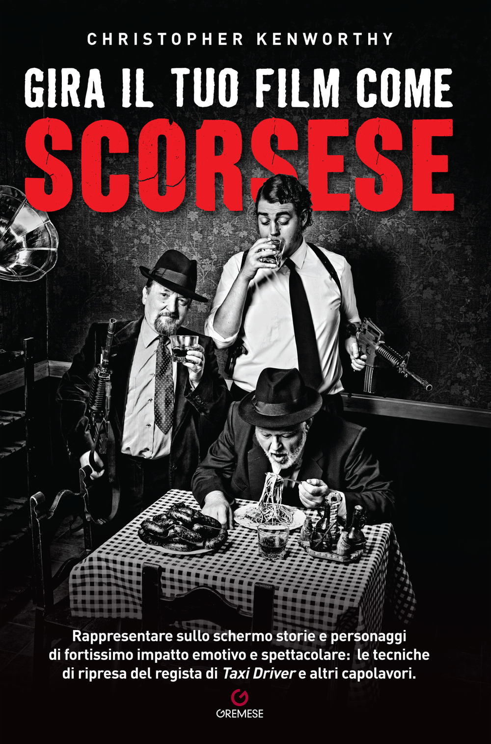 Libro Gira il tuo film come Scorsese. Rappresentare sullo schermo storie e personaggi di fortissimo impatto emotivo e spettacolare: le tecniche di ripresa del regista di «Taxi Driver» e altri capolavori di Christopher Kenworthy - ean 9788866920953 - Gremese Editore
