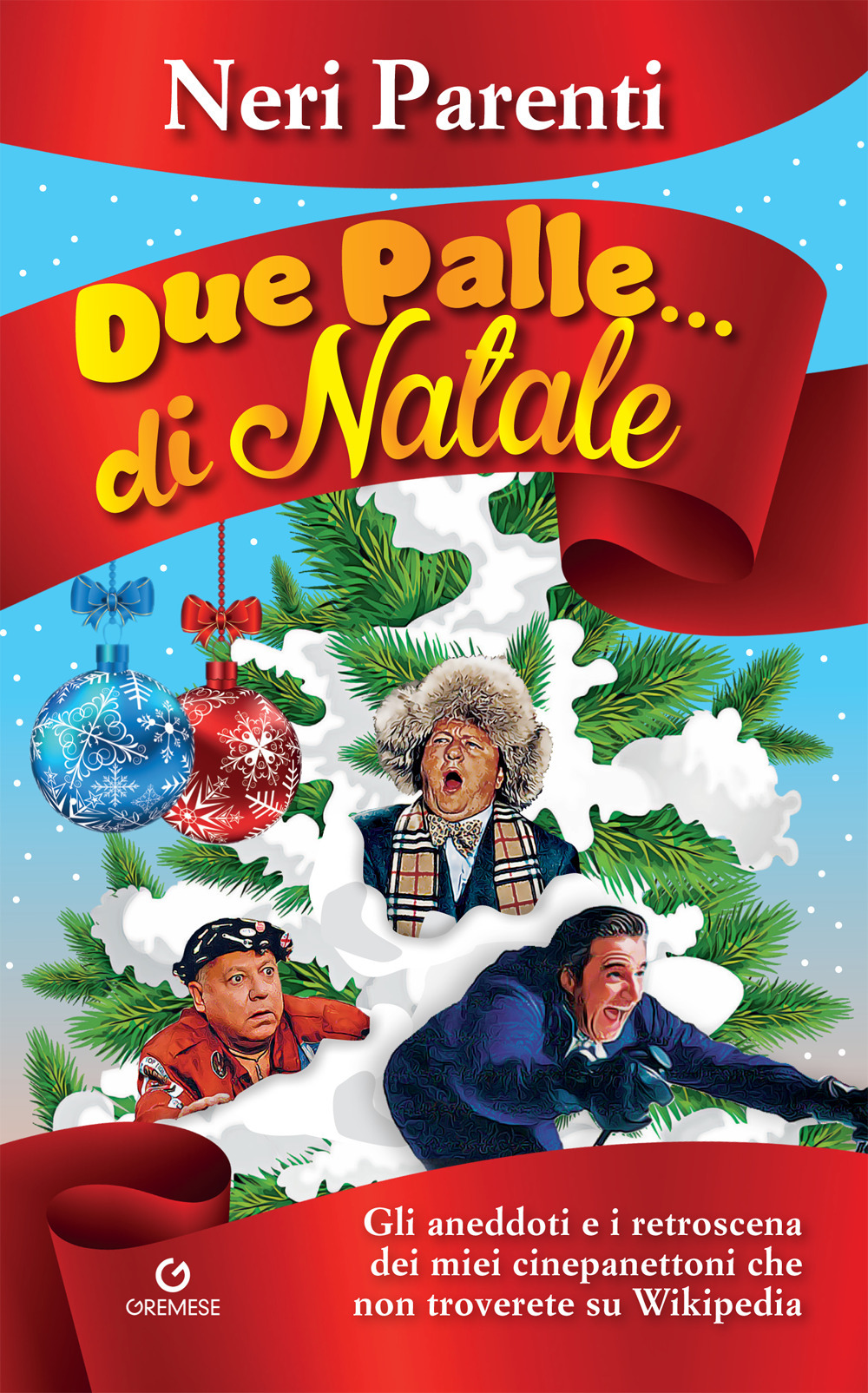 Libro Due palle... di Natale. Gli aneddoti e i retroscena dei miei cinepanettoni che non troverete su Wikipedia di Neri Parenti - ean 9788866921141 - Gremese Editore