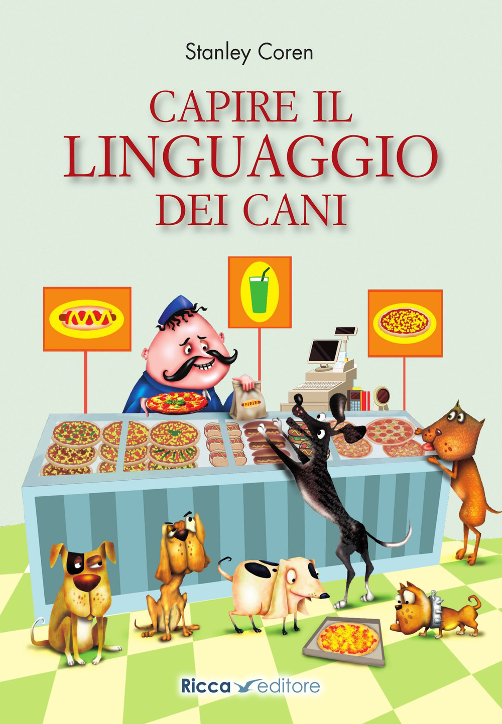 Libro Capire il linguaggio dei cani di Stanley Coren - ean 9788866940845 - Ricca