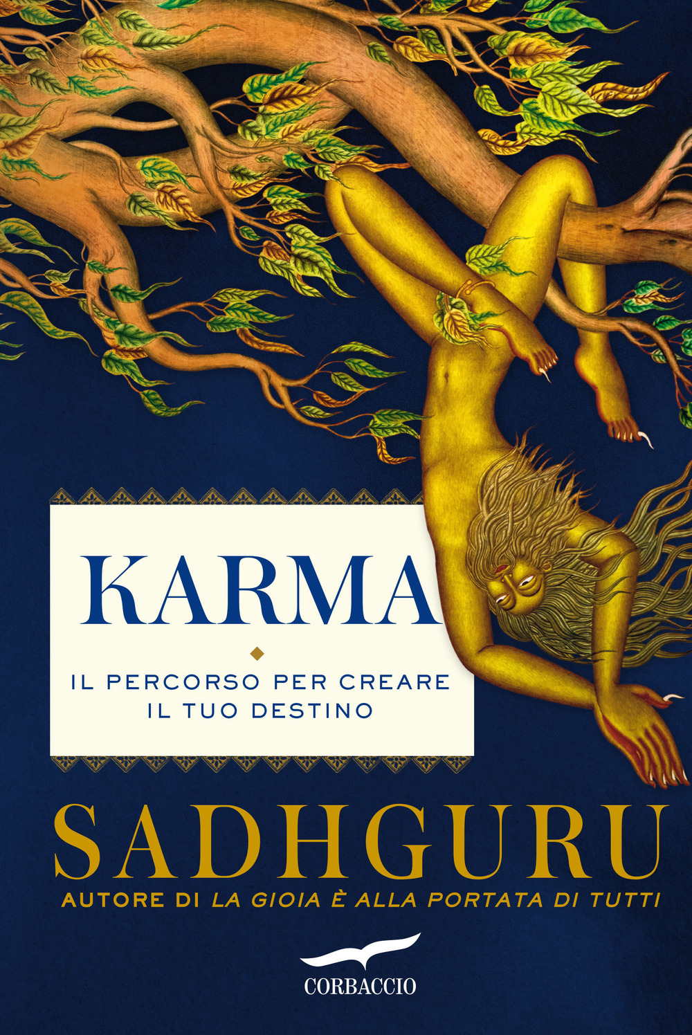 Libro Karma. Il percorso per creare il tuo destino di Sadhguru - ean 9788867008803 - Corbaccio
