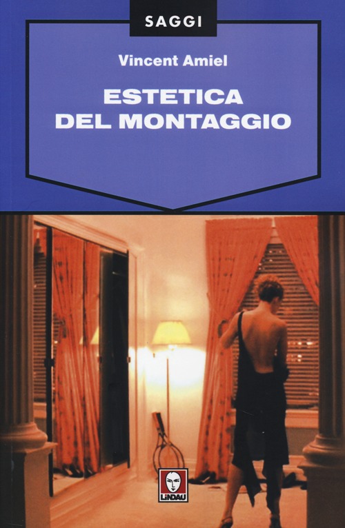 Libro Estetica del montaggio di Vincent Amiel - ean 9788867082391 - Lindau