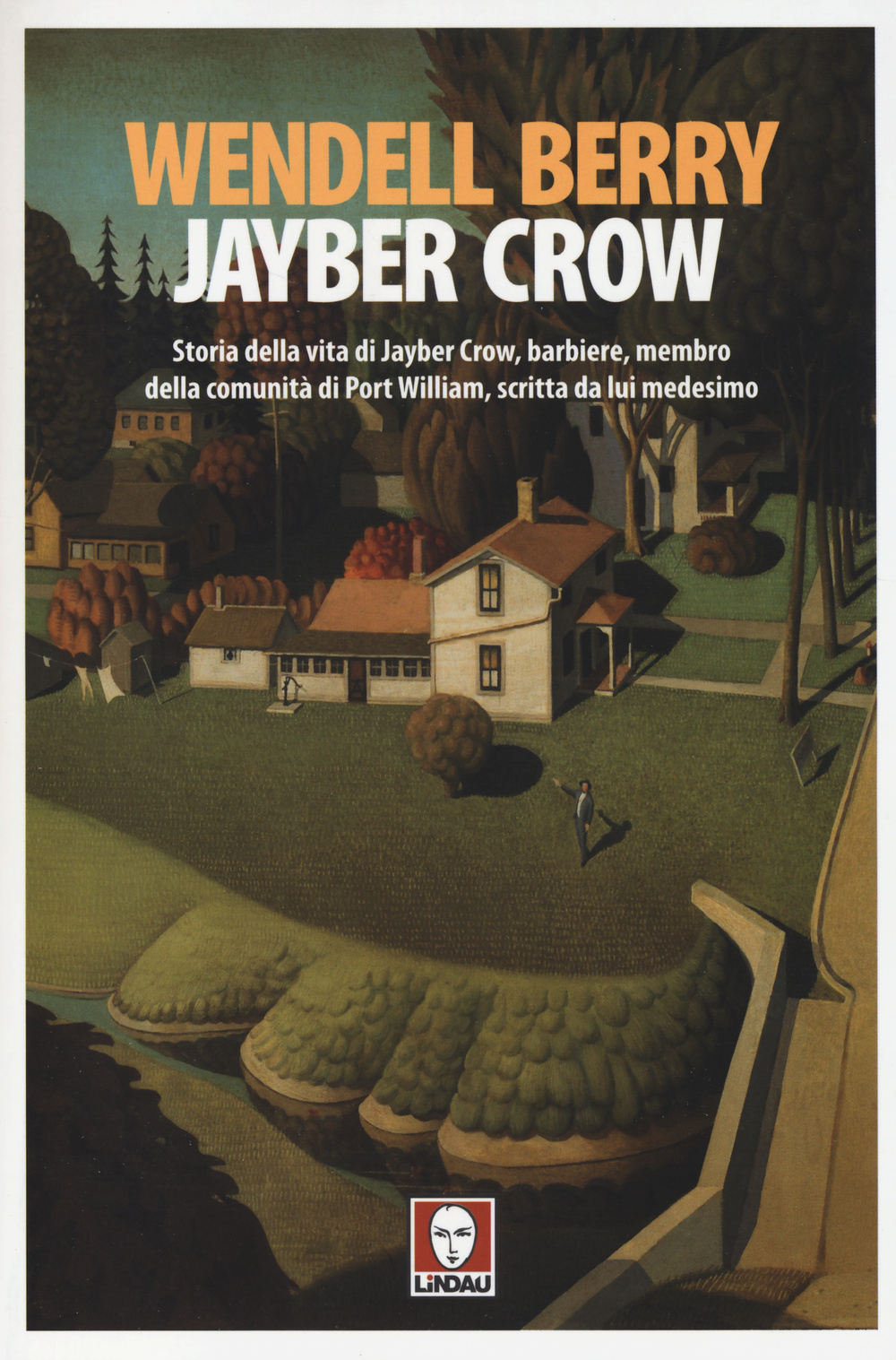 Libro Jayber Crow. Storia della vita di Jayber Crow