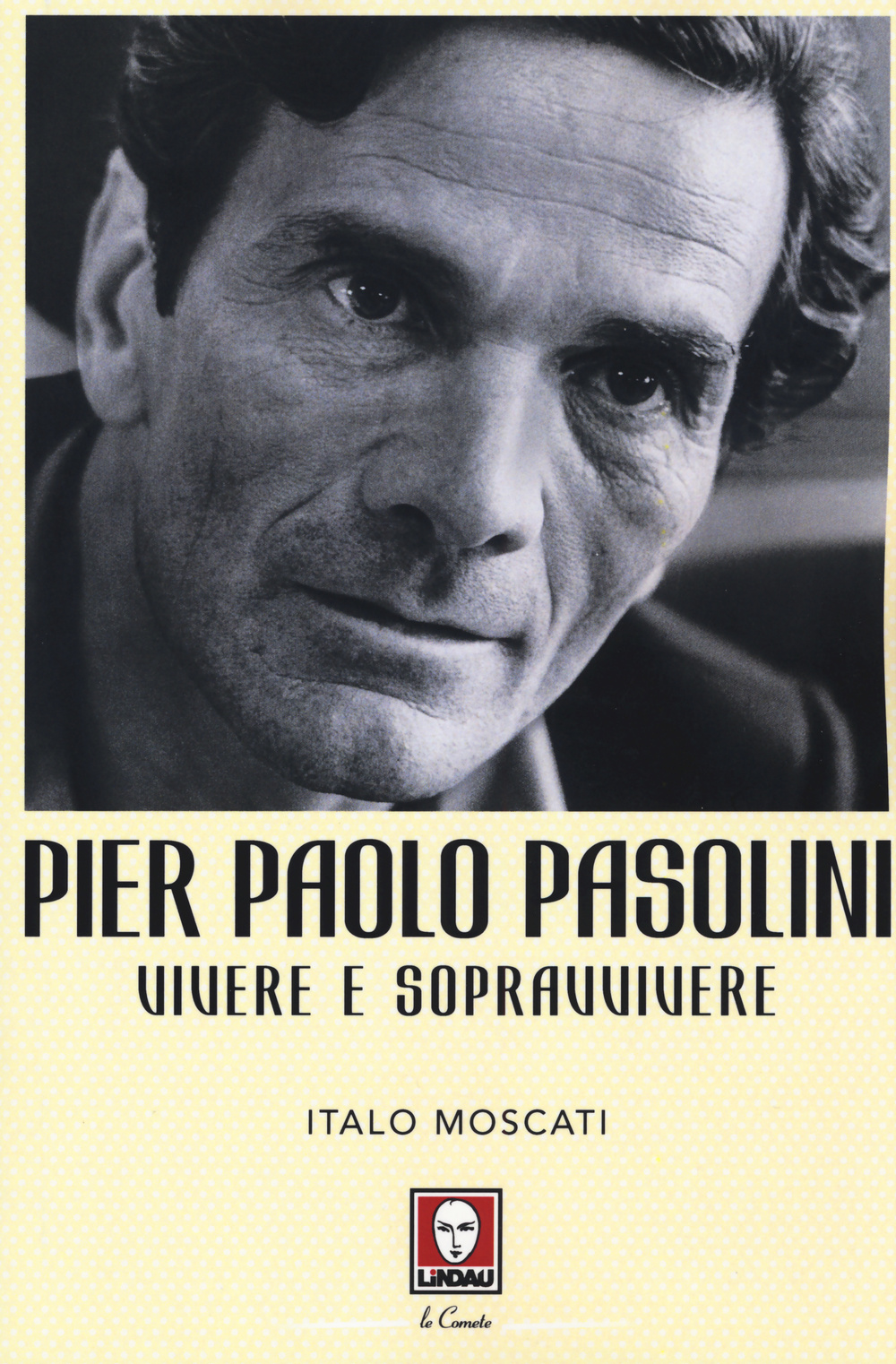 Libro Pier Paolo Pasolini. Vivere e sopravvivere di Italo Moscati - ean 9788867083657 - Lindau