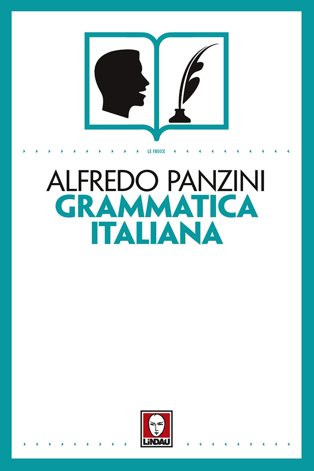 Libro Grammatica italiana di Alfredo Panzini - ean 9788867087112 - Lindau