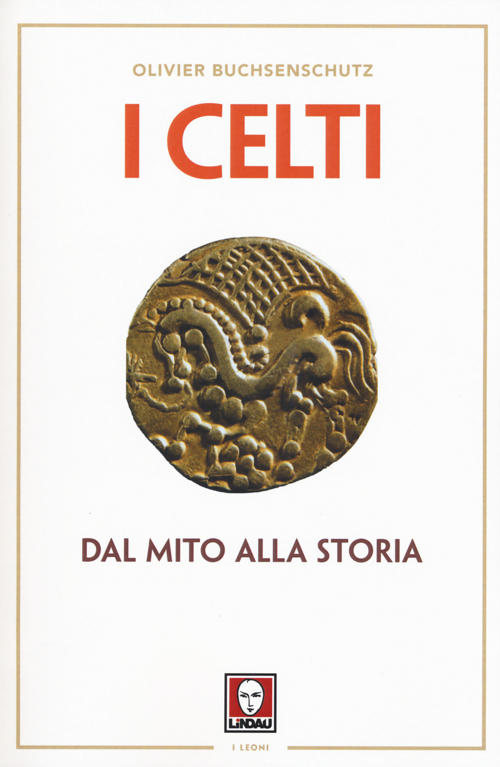 Libro celti. Dal mito alla storia di Olivier Buchsenschutz - ean 9788867087204 - Lindau