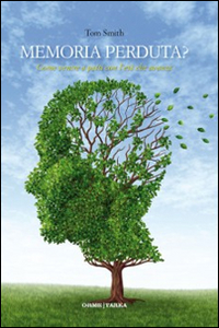 Libro Memoria perduta? Come venire a patti con l'età che avanza di Tom Smith - ean 9788867100873 - Orme Editori