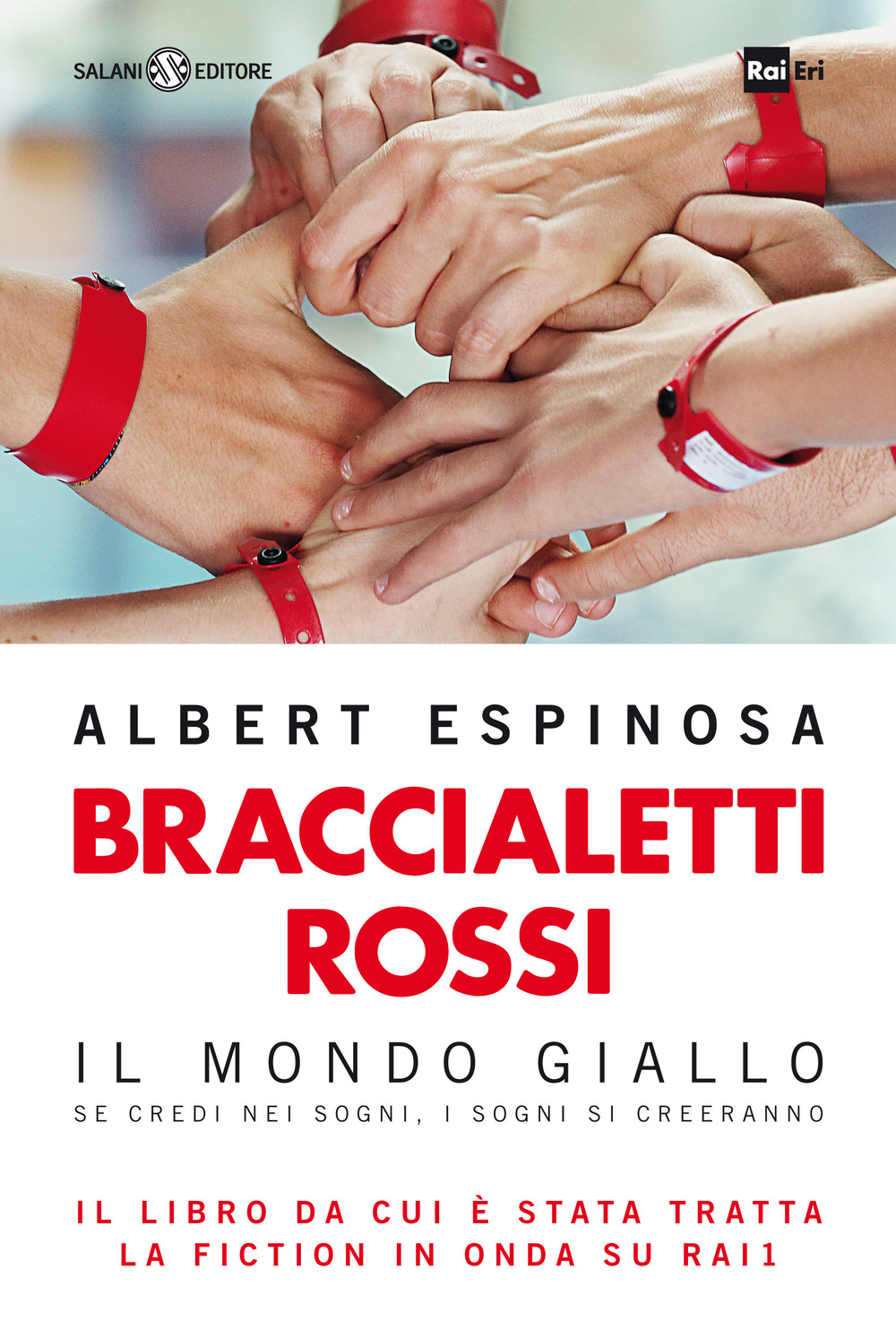 Libro Braccialetti rossi. Il mondo giallo. Se credi nei sogni