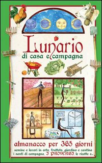 Libro Lunario di casa e di campagna 2014 di  - ean 9788867210947 - Edizioni del Baldo