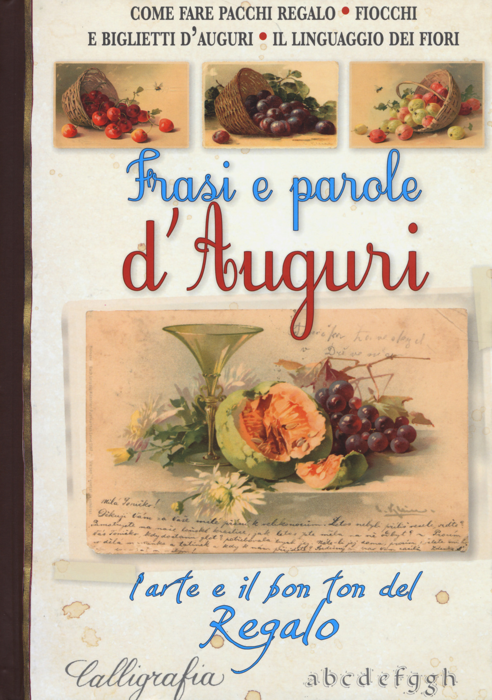 Libro Frasi e parole d'auguri. L'arte e il bon ton del regalo di  - ean 9788867213474 - Edizioni del Baldo