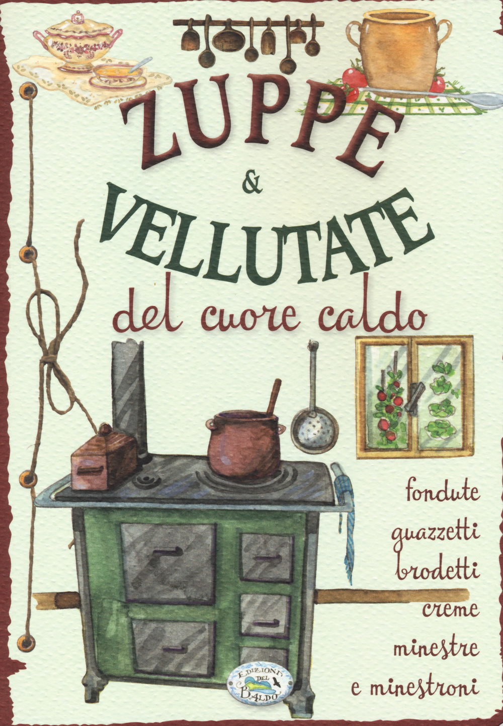 Libro Zuppe & vellutate del cuore caldo di  - ean 9788867214266 - Edizioni del Baldo