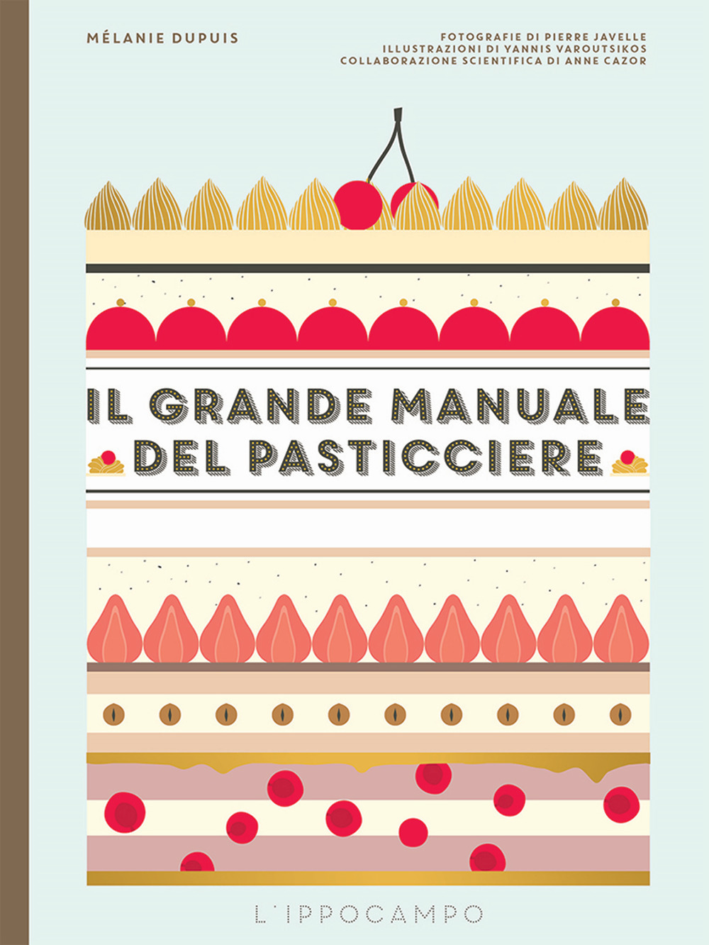 Libro grande manuale del pasticciere di Mélanie Dupuis - ean 9788867222957 - L'Ippocampo