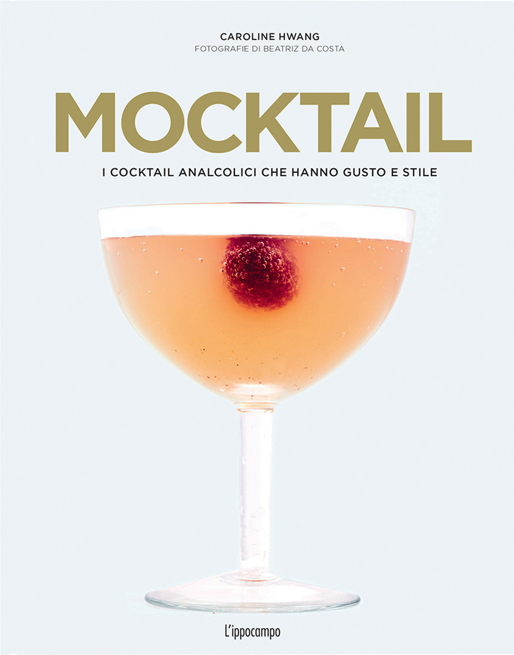 Libro Mocktail. I cocktail analcolici che hanno gusto e stile di Caroline Hwang - ean 9788867223428 - L'Ippocampo