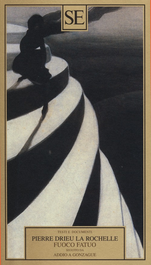 Libro Fuoco fatuo seguito da Addio a Gonzague di Pierre Drieu La Rochelle - ean 9788867230075 - SE