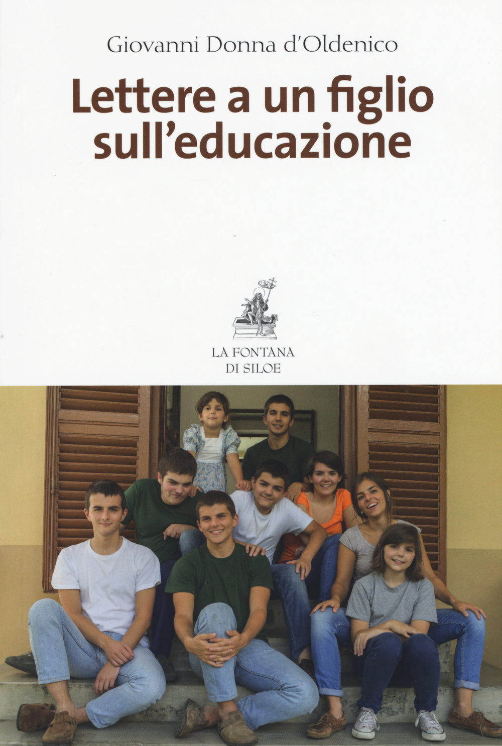 Libro Lettere a un figlio sull'educazione di Giovanni Donna D'Oldenico - ean 9788867370498 - La Fontana di Siloe