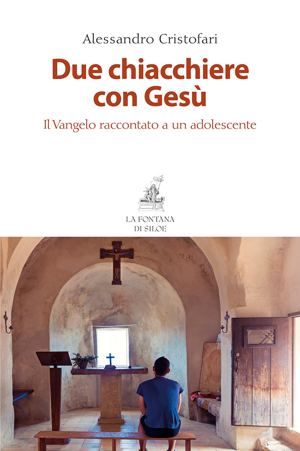 Libro Due chiacchiere con Gesù. Il Vangelo raccontato a un adolescente di Alessandro Cristofari - ean 9788867370832 - La Fontana di Siloe