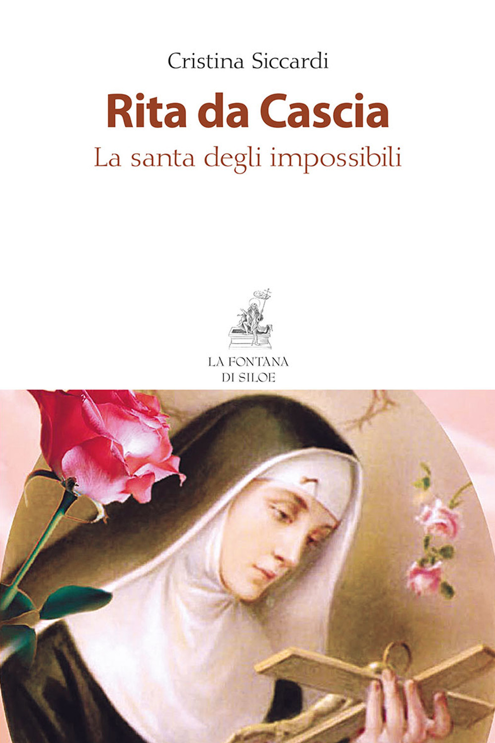 Libro Rita da Cascia. La santa degli impossibili di Cristina Siccardi - ean 9788867370863 - La Fontana di Siloe