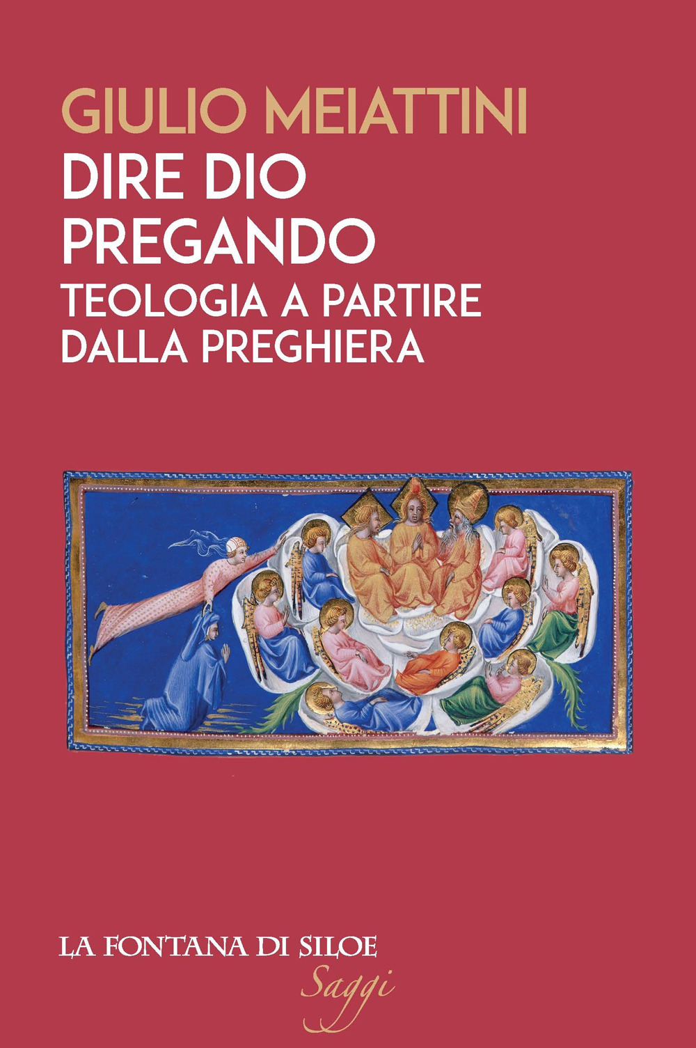 Libro Dire Dio pregando. Teologia a partire dalla preghiera di Giulio Meiattini - ean 9788867371334 - La Fontana di Siloe