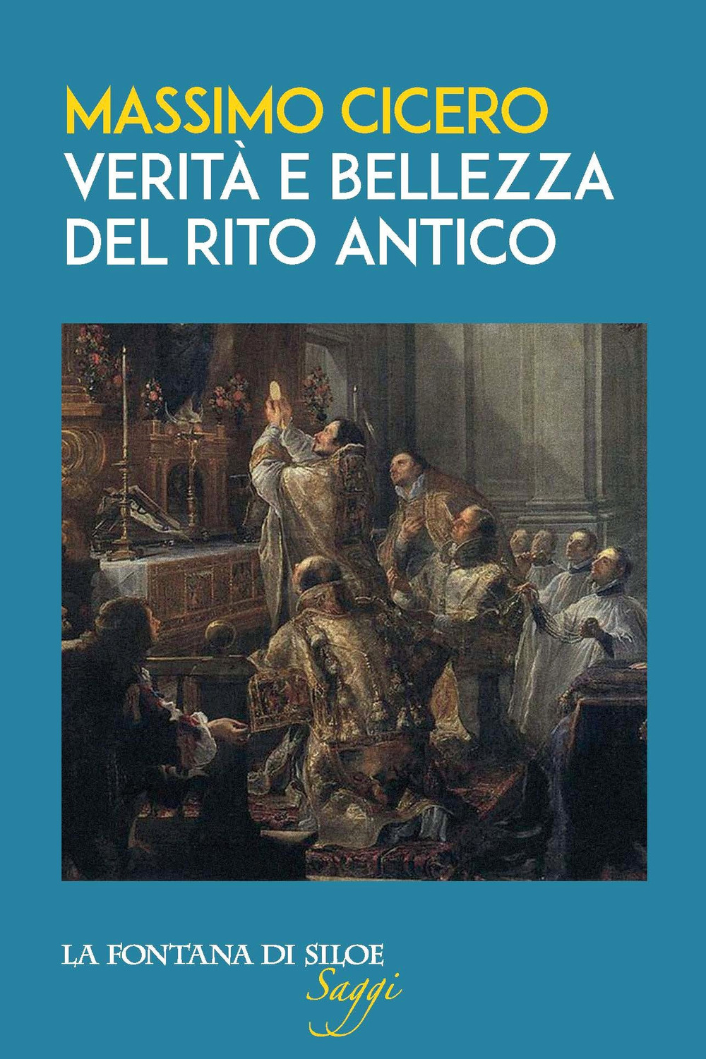 Libro Verità e bellezza del rito antico di Massimo Cicero - ean 9788867371389 - La Fontana di Siloe