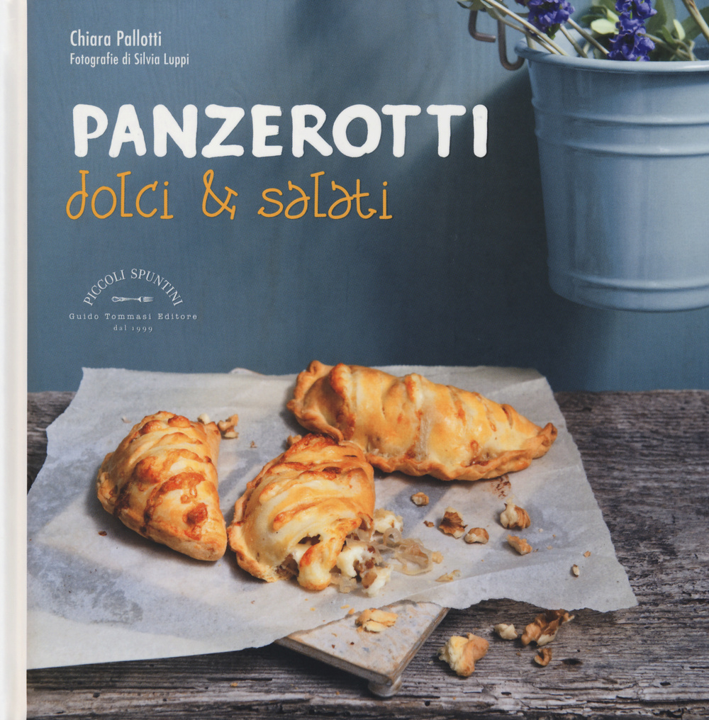 Libro Panzerotti dolci & salati di Chiara Pallotti - ean 9788867530274 - Guido Tommasi Editore-Datanova