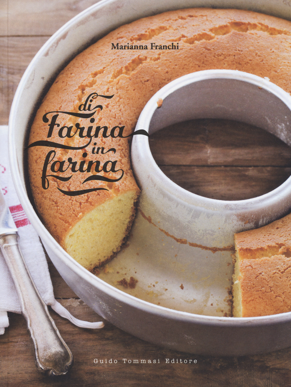 Libro Di farina in farina di Marianna Franchi - ean 9788867530359 - Guido Tommasi Editore-Datanova