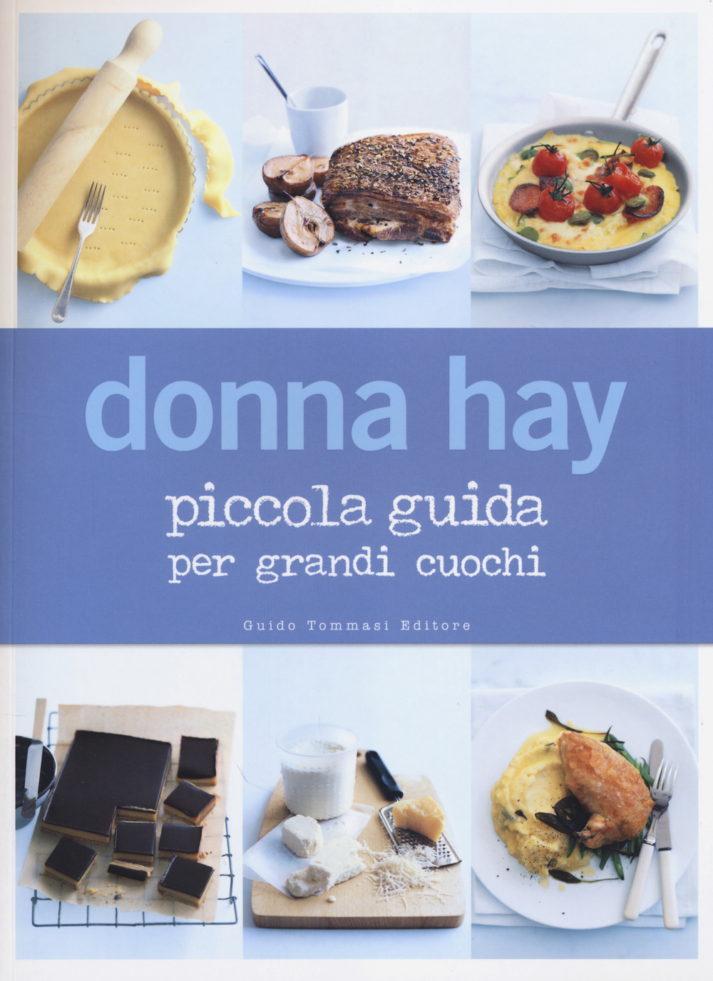 Libro Piccola guida per grandi cuochi di Donna Hay - ean 9788867530366 - Guido Tommasi Editore-Datanova