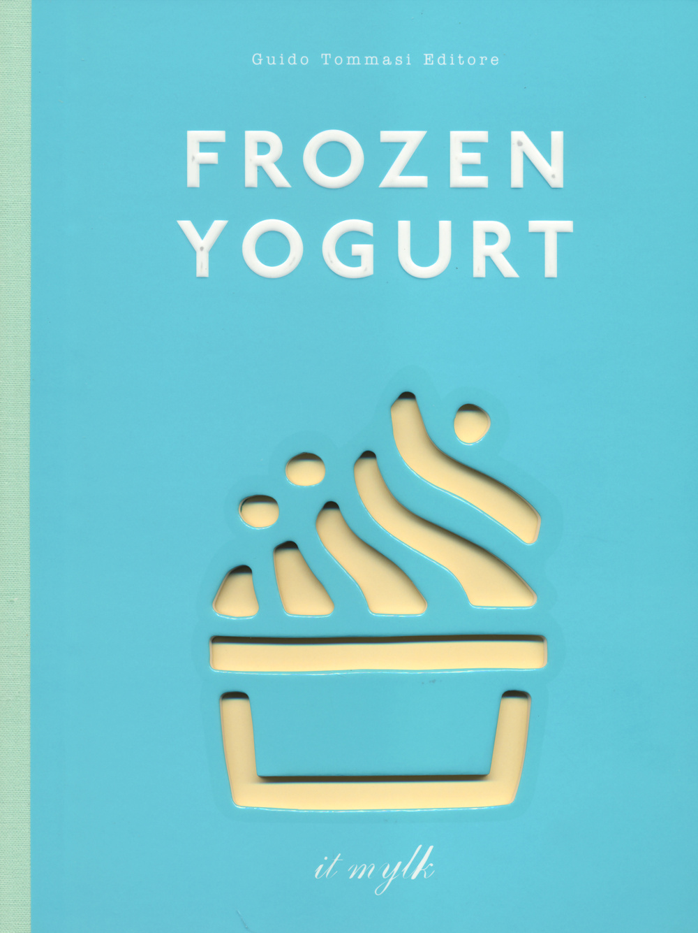 Libro Frozen yogurt di Constance Lorenzi; Mathilde Lorenzi - ean 9788867530397 - Guido Tommasi Editore-Datanova